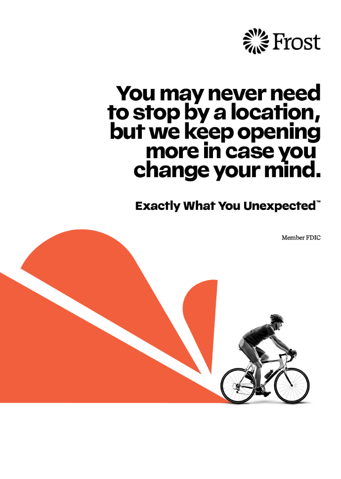 A digital ad for Frost that features a cyclist and reads "You may never need to stop by a location, but we keep opening more in case you change your mind. Exactly What You Unexpected"