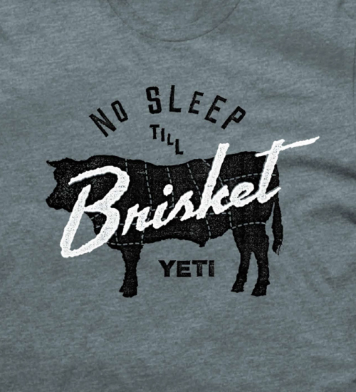 YETI t-shrit design that reads No Sleep Till Brisket