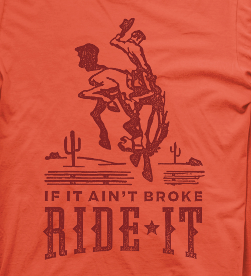 YETI t-shirt design of a cowboy on a horse that reads "If it ain't broke ride it"