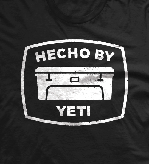 YETI t-shirt design of a YETI cooler that reads "Hecho By YETI"